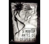 Si muriera antes de despertar