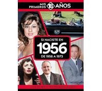 Si naciste en 1956: De 1956 a 1973 (MIS PRIMEROS 18 A?OS)