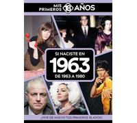 Si naciste en 1963: De 1963 a 1980. Mis primeros 18 años