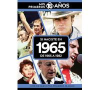 Si naciste en 1965: De 1965 a 1982. Mis primeros 18 años