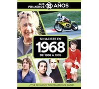 Si naciste en 1968: De 1968 a 1985. Mis primeros 18 años