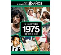 Si naciste en 1975: De 1975 a 1992. Mis primeros 18 años (MIS PRIMEROS 18 A?OS)