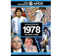 Si naciste en 1978: De 1978 a 1995. Mis primeros 18 años (MIS PRIMEROS 18 A?OS)