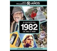Si Naciste En 1982: De 1982 A 1999
