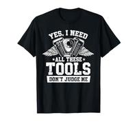 Sí, necesito todas estas herramientas No me juzgues mecánico de garaje Camiseta