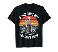 Si no conduces no lo Sabes - Motocicleta Skeleton Rider Camiseta