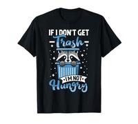 Si no consigo Basura, no Tengo Hambre Camiseta