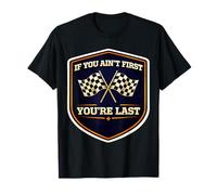 Si no Eres el Primero Eres el último Auto Moto Racing Rider MX Camiseta
