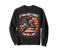 Si no Eres el Primero Eres el último Dirtbike Motocross Americano Sudadera