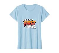 Si no Eres el Primero, Eres el último - Lema de Carreras Camiseta, Mujer, Azul Bebé, L
