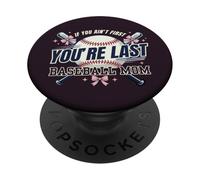 Si no Eres el Primero, Eres la última mamá de béisbol PopSockets PopGrip Adhesivo