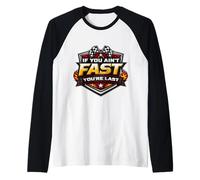 Si no Eres rápido Eres el último Auto Moto Racing Motocross MX Camiseta Manga Raglan