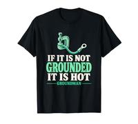 Si no está Conectado a Tierra, es Hot Groundman Groundman Lineman Camiseta