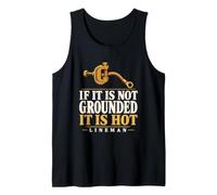 Si no está Conectado a Tierra, es un liniero Caliente Que Pone a Tierra Camiseta sin Mangas