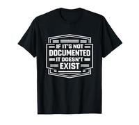 Si no está documentado, no Existe una mentalidad Camiseta