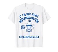 Si no Estoy en casa, Estoy en el Campo de Disc-Golf Camiseta