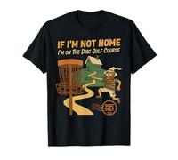 Si no Estoy en casa, Estoy en el Campo de Golf, Divertido Disc-Golfista Camiseta