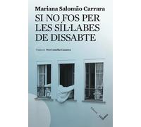 Si no fos per les sil·labes de dissabte | Mariana Salomâo Carrara, Pere Comelles Casanova