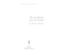 Si no fuera por el viento: y otros relatos (Soy Minerva - serie primera)