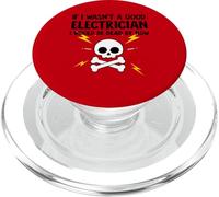 Si no Fuera un Buen Electricista ya estaría Muerto PopSockets PopGrip para MagSafe