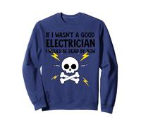 Si no Fuera un Buen Electricista ya estaría Muerto Sudadera