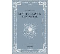 Si no fuéramos de cristal