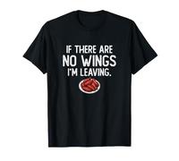 Si no Hay alas, me voy de los Divertidos Amantes de Las alas de búfalo Camiseta