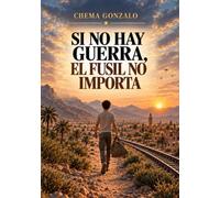 Si no hay guerra, el fusil no importa