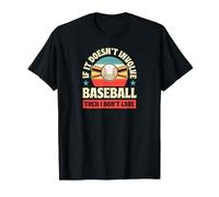 Si no Involucra béisbol, Entonces no me Importa Camiseta
