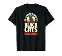 Si no Involucra Gatos Negros, Entonces no me Importa Camiseta