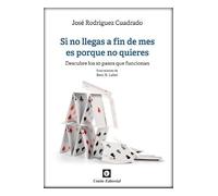 Si No Llegas A fin De Mes Es Porque No Quieres: Descubre los 10 pasos que funcionan: 1 (Monografías)