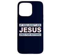 Si no pecas Jesús murió por nada #6 trve Metalero Festival Carcasa para iPhone 15 Pro Max