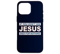 Si no pecas Jesús murió por nada #6 trve Metalero Festival Carcasa para iPhone 16 Pro Max