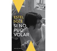 Si no puc volar | Estel Solé