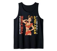 Si no puede manejar el fuego, mantente fuera de mi camino. Camiseta sin Mangas