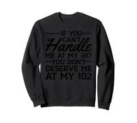 Si no Puedes manejarme en mi 387 No me mereces en 102 Sudadera