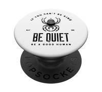Si no Puedes ser Amable, sé callado: sé un Buen Humano (gráfico) PopSockets PopGrip Adhesivo