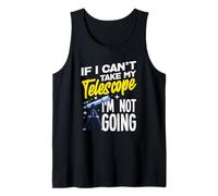 Si no Puedo Tomar mi telescopio no me Estoy volviendo Gracioso Camiseta sin Mangas