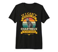 Si no Puedo traer a mi Gato Chartreux no voy a ser dueño de Gatos Camiseta Premium