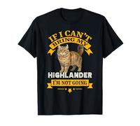 Si no Puedo traer a mi Highlander, no voy a ser un Gato exótico Camiseta