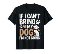 Si no Puedo traer a mi Perro, no me voy Divertido Amante de los Perros Camiseta