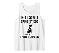 Si no Puedo traer a mi Perro, no voy a Venir Pinscher Camiseta sin Mangas