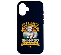 Si no Puedo traer a mi Perro Shih-Poo, no voy a ser Gracioso dueño Carcasa para iPhone 16
