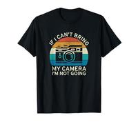 Si no puedo traer mi cámara, no voy a ser divertido fotógrafo Camiseta