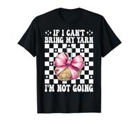 Si no Puedo traer mi Hilo, no voy a Hacer Ganchillo Camiseta