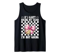 Si no Puedo traer mi Hilo, no voy a Hacer Ganchillo Camiseta sin Mangas