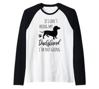 Si no Puedo traer mi Perro Salchicha no voy Camiseta Manga Raglan