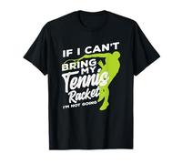 Si no Puedo traer mi Raqueta de Tenis Jugador de Tenis Camiseta