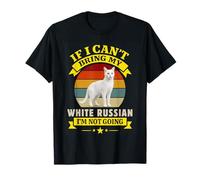 Si no Puedo traer mi Ruso Blanco, no voy a ser dueño de Gato Camiseta
