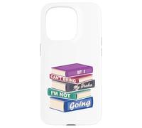 Si no puedo traer mis libros, no voy Carcasa para iPhone 15 Pro